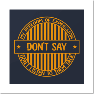 Don't say - Freedom of expression badge Posters and Art